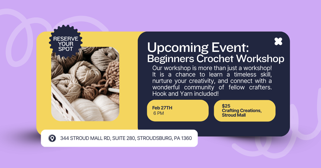 Join Our Beginner’s Crochet Workshop – February 27th at 6 PM 🧶