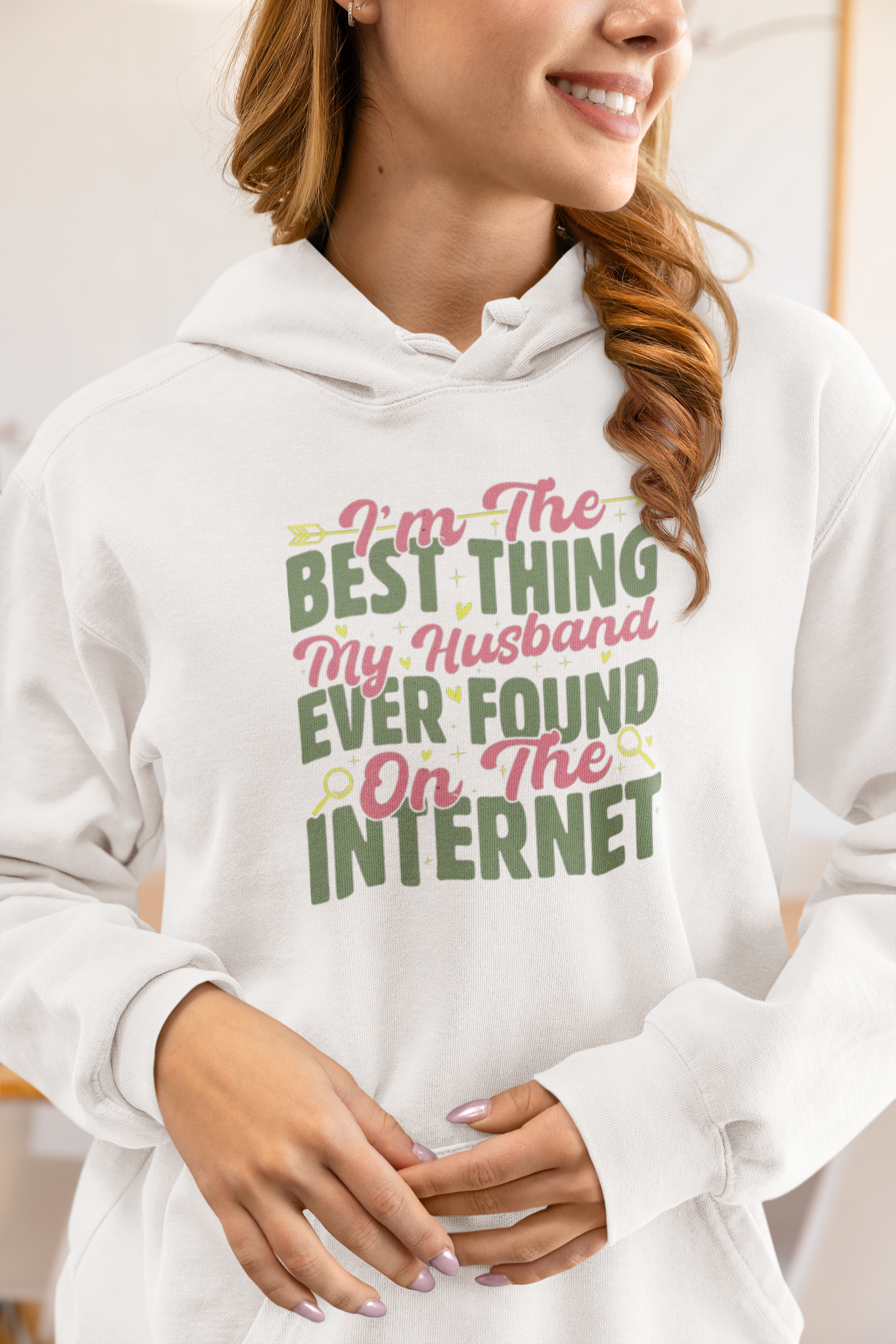 I 'm the Best Thing My Husband Found on the Internet Hoodie | Crafting Creations