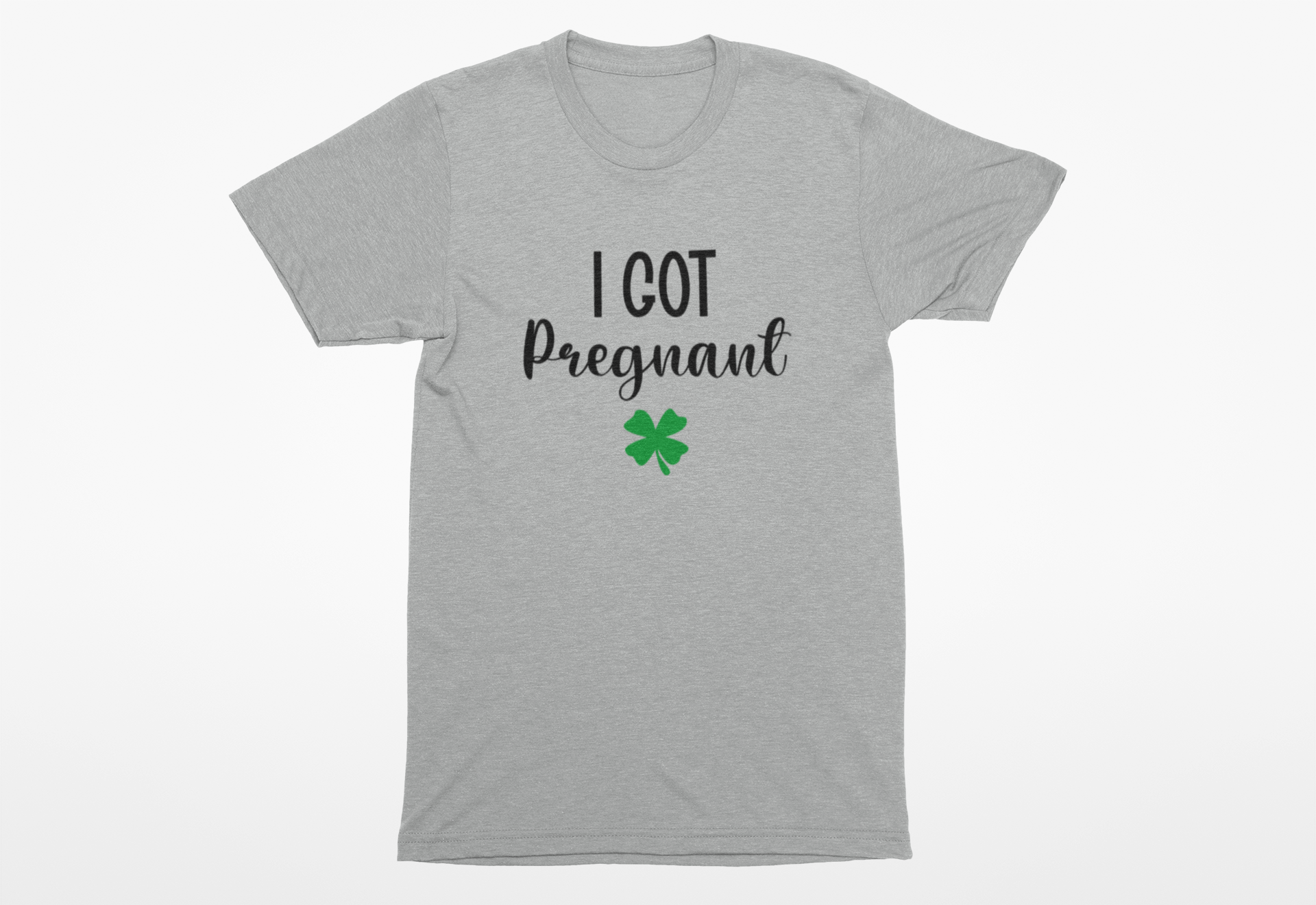Gray t-shirt with 'I Got Pregnant' text and clover graphic on a white background